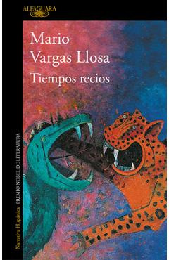 Poza produsului Tiempos Recios / Fierce Times - Mario Vargas Llosa