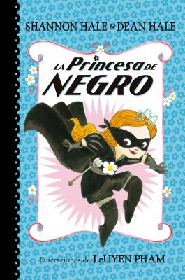 La Princesa de Negro / The Princess in Black - Shannon Hale