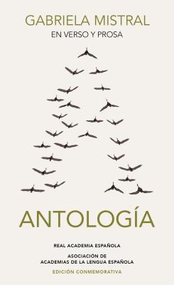 En Verso Y En Prosa: Antolog�a (Real Academia Espa�ola) / In Verse and Prose. an Anthology - Gabriela Mistral