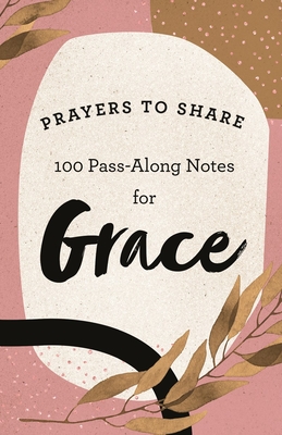 Prayers to Share: 100 Pass-Along Notes for Grace - Trieste Vaillancourt