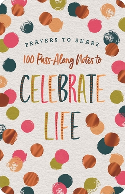Prayers to Share: 100 Pass-Along Notes to Celebrate Life - Trieste Vaillancourt