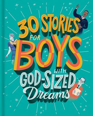 30 Stories for Boys with God-Sized Dreams - Dayspring