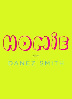 Homie: Poems - Danez Smith