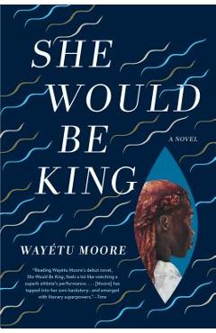 Coperta cărții 'She Would Be King - Wayetu Moore'