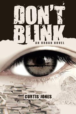 Don't Blink: An Urban Novel - Curtis Jones
