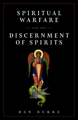 Spiritual Warfare and the Discernment of Spirits - Dan Burke