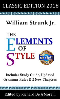 The Elements of Style: Classic Edition (2018) - William Strunk