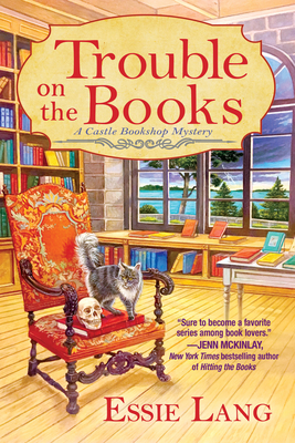 Trouble on the Books: A Castle Bookshop Mystery - Essie Lang
