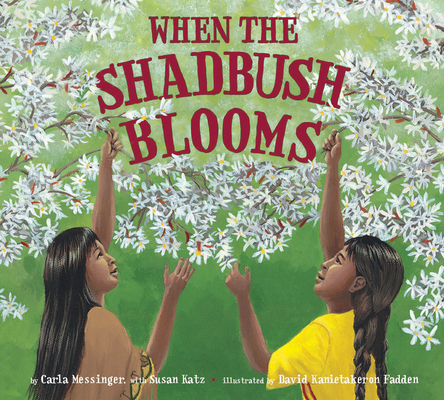 When the Shadbush Blooms - Carla Messinger