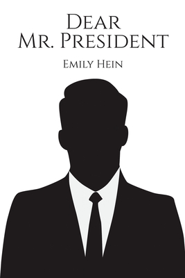 Dear Mr. President - Emily Hein