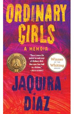 Ordinary Girls: A Memoir - Jaquira Daz