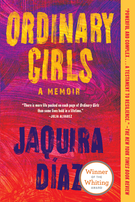 Ordinary Girls: A Memoir - Jaquira D�az