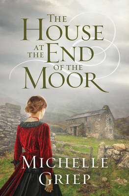 The House at the End of the Moor - Michelle Griep