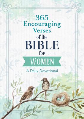 365 Encouraging Verses of the Bible for Women - Compiled By Barbour Staff