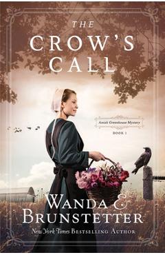 Coperta cărții 'The Crow's Call: Amish Greehouse Mystery - Book 1 - Wanda E. Brunstetter'