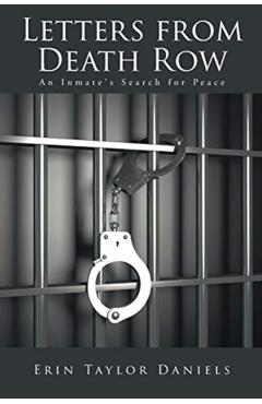 Letters from Death Row: An Inmate's Search for Peace - Erin Taylor Daniels