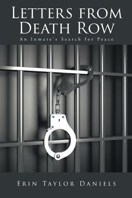 Letters from Death Row: An Inmate's Search for Peace - Erin Taylor Daniels
