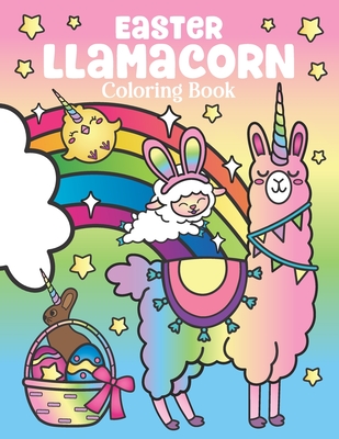 Easter Llamacorn Coloring Book: of Magical Unicorn Llamas and Cactus Easter Bunny with Rainbow Easter Eggs - Easter Basket Stuffers for Kids and Adult - Nyx Spectrum