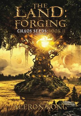 The Land: Forging: A Litrpg Saga - Aleron Kong