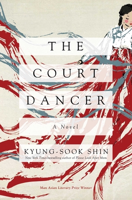 The Court Dancer - Kyung-sook Shin