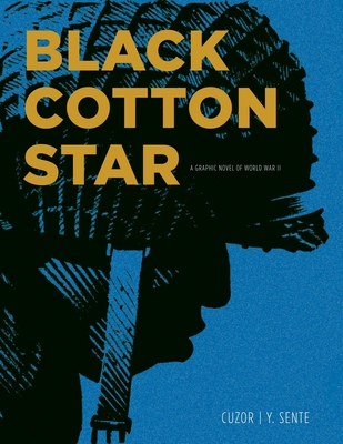 Black Cotton Star: A Graphic Novel of World War II - Yves Sente