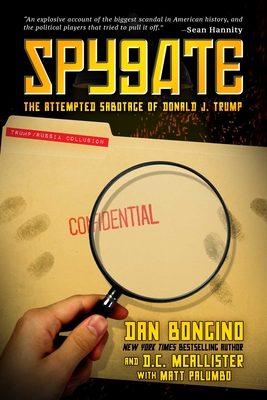 Spygate: The Attempted Sabotage of Donald J. Trump - Dan Bongino