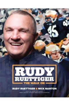 Rudy Ruettiger: The Walk on - Rudy Ruettiger