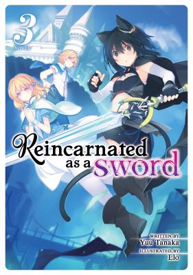 Coperta cărții 'Reincarnated as a Sword (Light Novel) Vol. 3 - Yuu Tanaka'