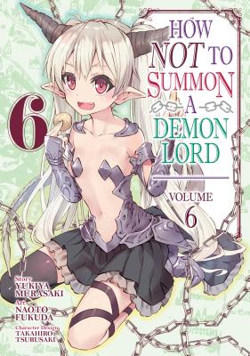How Not to Summon a Demon Lord (Manga) Vol. 6 - Yukiya Murasaki