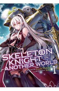 Skeleton Knight in Another World (Light Novel) Vol. 1 - Ennki Hakari