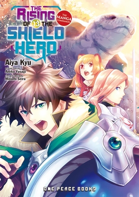 The Rising of the Shield Hero Volume 13: The Manga Companion - Aneko Yusagi