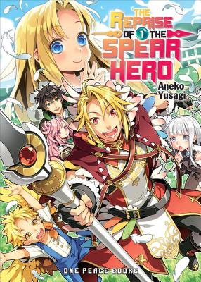 The Reprise of the Spear Hero Volume 01 - Aneko Yusagi