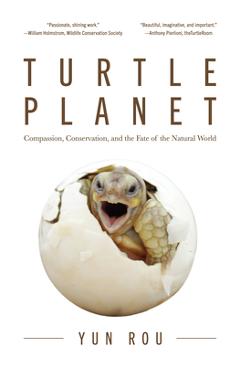 Coperta cărții 'Turtle Planet: Compassion, Conservation, and the Fate of the Natural World (for Readers of the Mad Monk Manifesto, the'