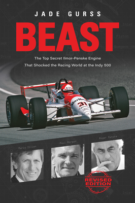 Beast: The Top Secret Ilmor-Penske Engine That Shocked the Racing World at the Indy 500 - Jade Gurss