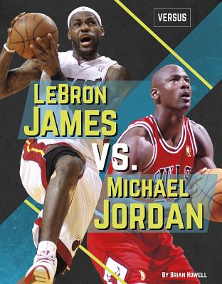 Lebron James vs. Michael Jordan - Brian Howell
