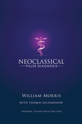 Neoclassical Pulse Diagnosis - William Morris