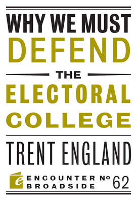 Why We Must Defend the Electoral College - Trent England