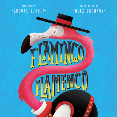 Flamingo Flamenco - Brooke Jorden