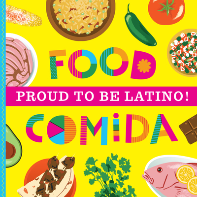Proud To Be Latino: Food/Comida - Ashley Marie Mireles