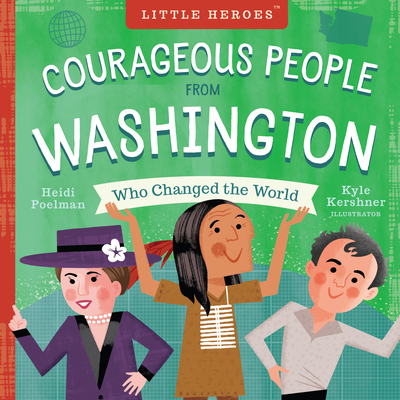 Courageous People from Washington Who Changed the World - Heidi Poelman