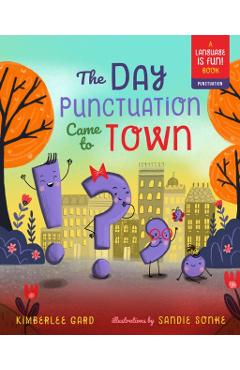 The Day Punctuation Came to Town, Volume 2 - Kimberlee Gard