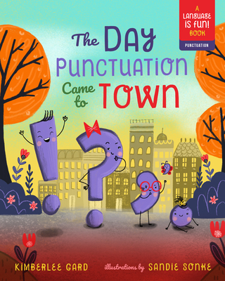 The Day Punctuation Came to Town, Volume 2 - Kimberlee Gard
