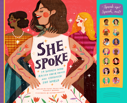 She Spoke: 14 Women Who Raised Their Voices and Changed the World - Kathy Macmillan