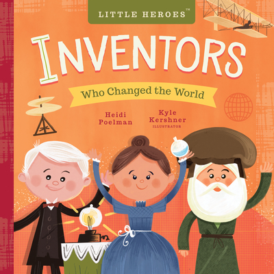 Inventors Who Changed the World, Volume 2 - Heidi Poelman