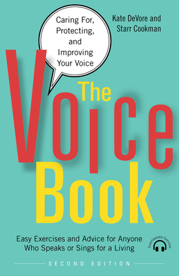 The Voice Book: Caring For, Protecting, and Improving Your Voice - Kate Devore