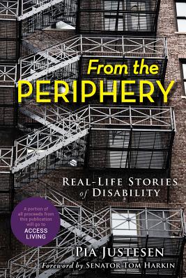From the Periphery: Real-Life Stories of Disability - Pia Justesen