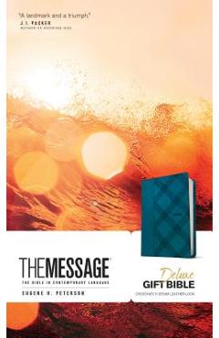 Coperta cărții 'The Message Deluxe Gift Bible: The Bible in Contemporary Language - Eugene H. Peterson'