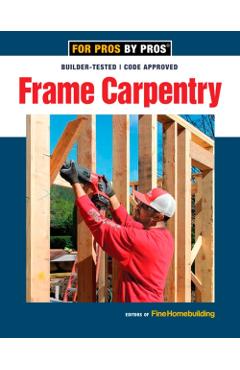 Frame Carpentry - Fine Homebuilding