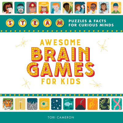 Awesome Brain Games for Kids: Steam Puzzles and Facts for Curious Minds - Tori Cameron