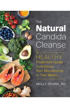 The Natural Candida Cleanse: A Healthy Treatment Guide to Improve Your Microbiome in Two Weeks - Molly Devine